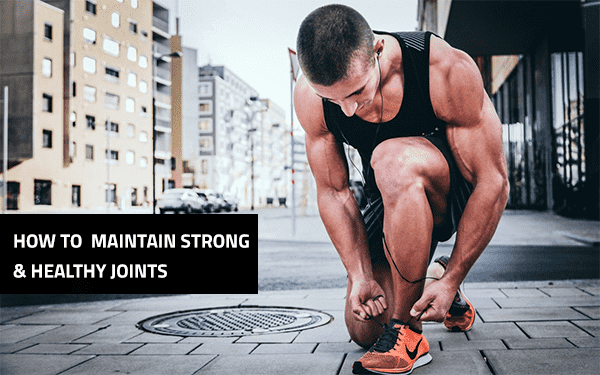 5 Strategies to Maintain Strong & Healthy Joints